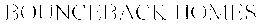 BOUNCEBACK HOMES trademark