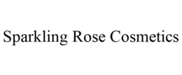 SPARKLING ROSE COSMETICS trademark