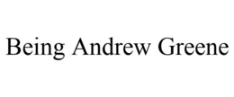 BEING ANDREW GREENE trademark