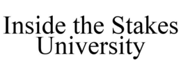 INSIDE THE STAKES UNIVERSITY trademark