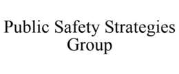 PUBLIC SAFETY STRATEGIES GROUP trademark