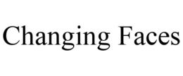 CHANGING FACES trademark