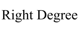 RIGHT DEGREE trademark
