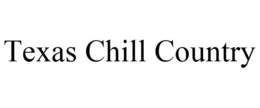 TEXAS CHILL COUNTRY trademark