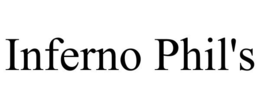INFERNO PHIL'S trademark