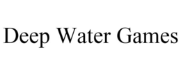 DEEP WATER GAMES trademark
