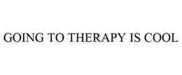 GOING TO THERAPY IS COOL trademark