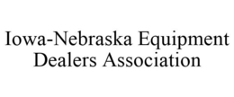 IOWA-NEBRASKA EQUIPMENT DEALERS ASSOCIATION trademark