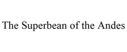 THE SUPERBEAN OF THE ANDES trademark