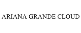 ARIANA GRANDE CLOUD trademark