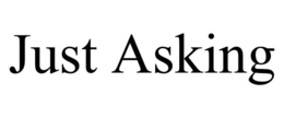 JUST ASKING trademark