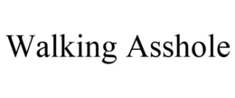 WALKING ASSHOLE trademark