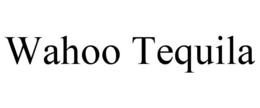 WAHOO TEQUILA trademark
