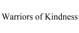 WARRIORS OF KINDNESS trademark