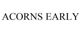 ACORNS EARLY trademark