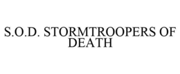 S.O.D. STORMTROOPERS OF DEATH trademark