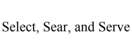 SELECT, SEAR, AND SERVE trademark