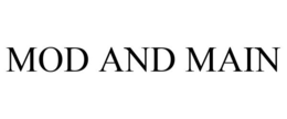 MOD AND MAIN trademark