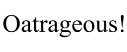 OATRAGEOUS! trademark