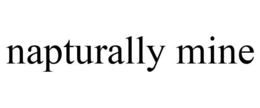 NAPTURALLY MINE trademark
