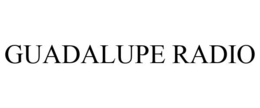 GUADALUPE RADIO trademark