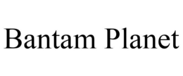 BANTAM PLANET trademark
