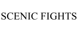 SCENIC FIGHTS trademark
