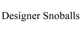 DESIGNER SNOBALLS trademark