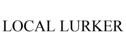 LOCAL LURKER trademark
