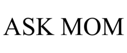 ASK MOM trademark