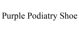 PURPLE PODIATRY SHOE trademark