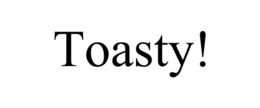 TOASTY! trademark