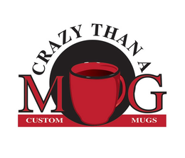 CRAZY THAN A MUG  CUSTOM MUGS trademark