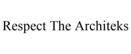 RESPECT THE ARCHITEKS trademark