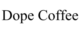 DOPE COFFEE trademark