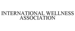 INTERNATIONAL WELLNESS ASSOCIATION trademark