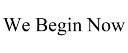 WE BEGIN NOW trademark