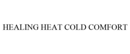 HEALING HEAT COLD COMFORT trademark