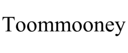 TOOMMOONEY trademark