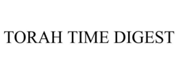 TORAH TIME DIGEST trademark