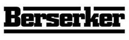 BERSERKER trademark