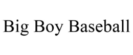 BIG BOY BASEBALL trademark