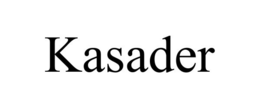 KASADER trademark