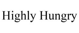 HIGHLY HUNGRY trademark