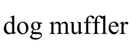 DOG MUFFLER trademark