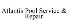 ATLANTIS POOL SERVICE & REPAIR trademark