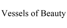 VESSELS OF BEAUTY trademark