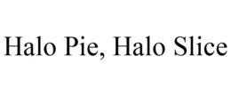 HALO PIE, HALO SLICE trademark