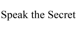 SPEAK THE SECRET trademark