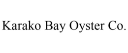 KARAKO BAY OYSTER CO. trademark